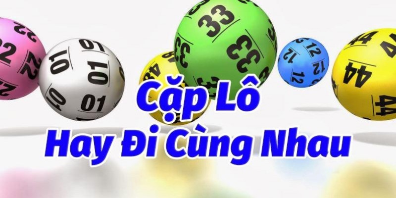 Những cặp lô hay đi cùng nhau xuất phát từ bảng gan